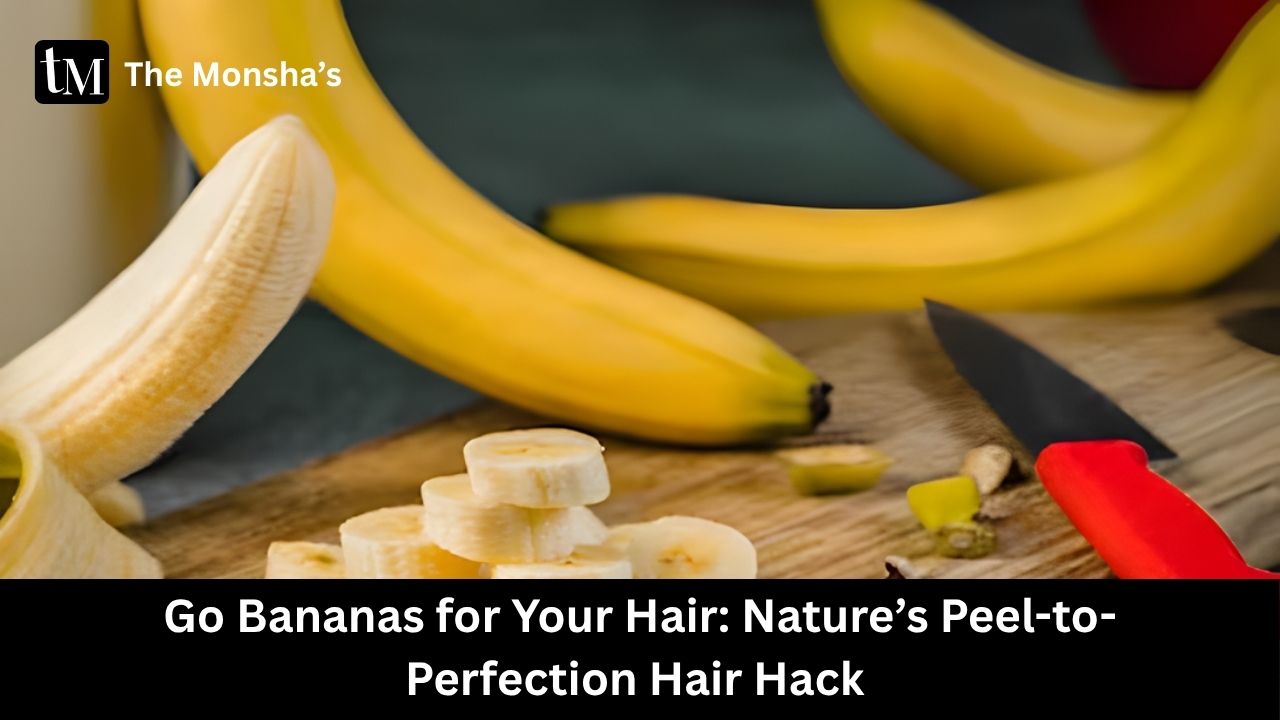 Go Bananas for Your Hair: Nature’s Peel-to-Perfection Hair Hack