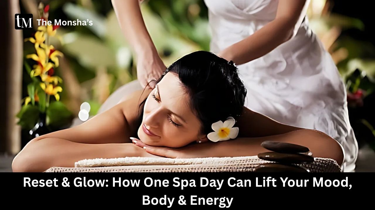 Reset & Glow: How One Spa Day Can Lift Your Mood, Body & Energy