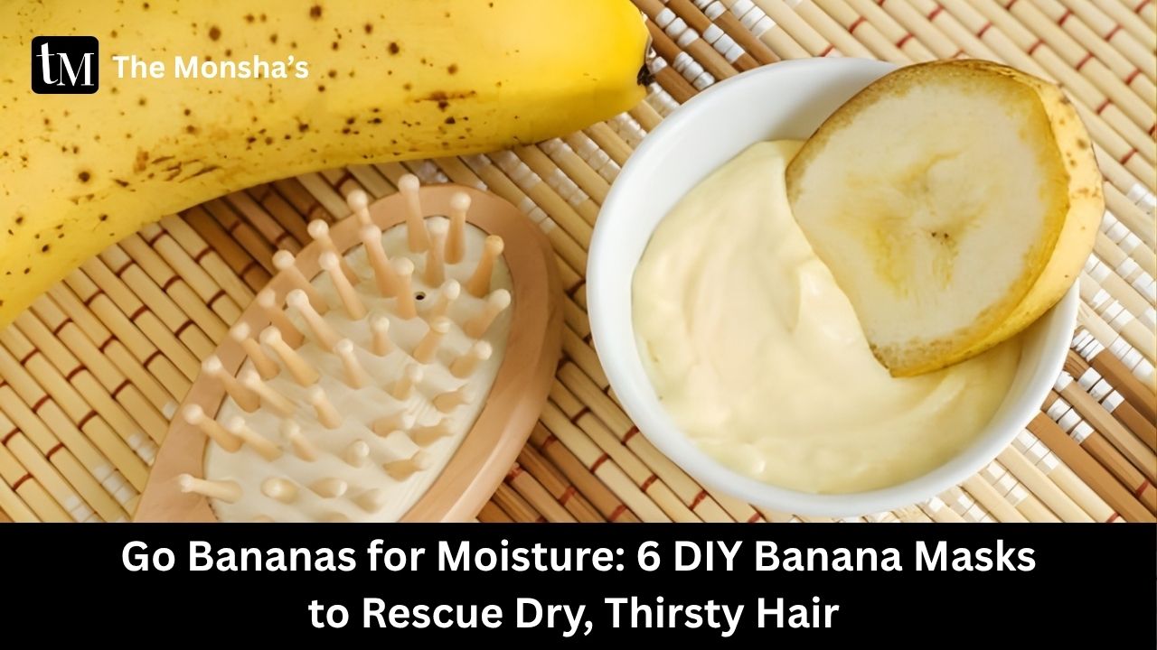 Go Bananas for Moisture: 6 DIY Banana Masks to Rescue Dry, Thirsty Hair