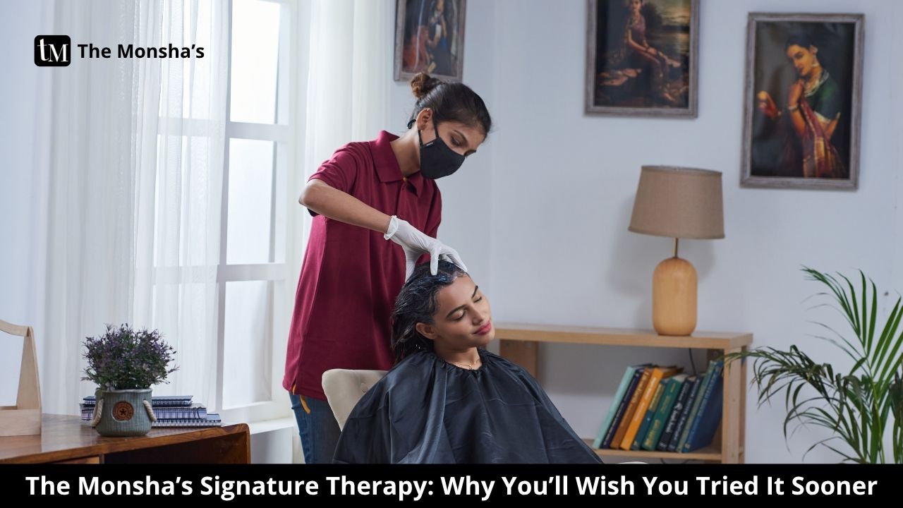 The Monsha’s Signature Therapy: Why You’ll Wish You Tried It Sooner