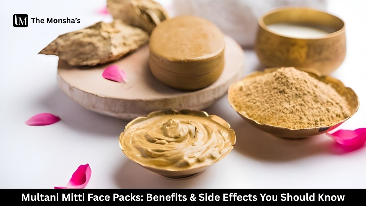 Multani Mitti Face Packs: Benefits & Side Effects You Should Know 