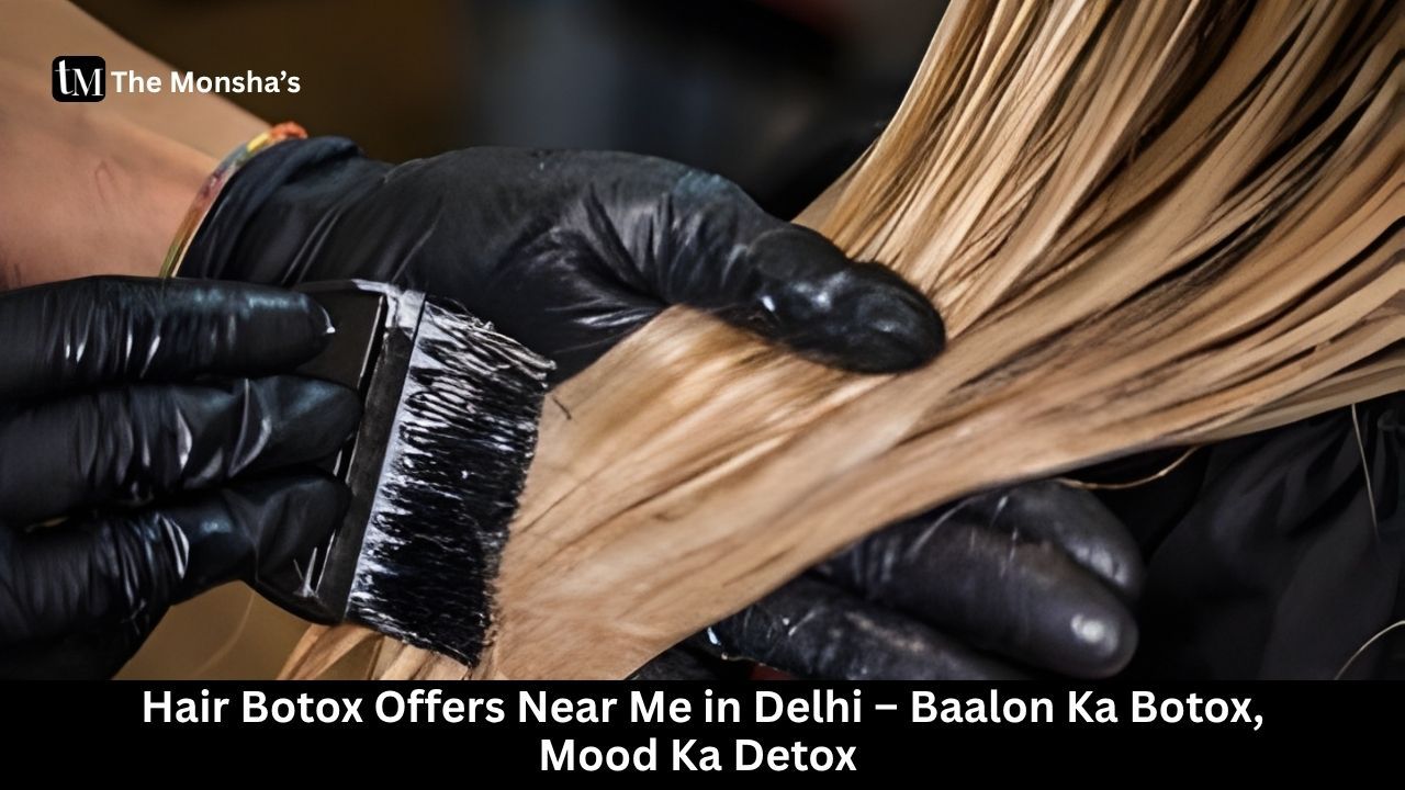 Hair Botox Offers Near Me in Delhi – Baalon Ka Botox, Mood Ka Detox