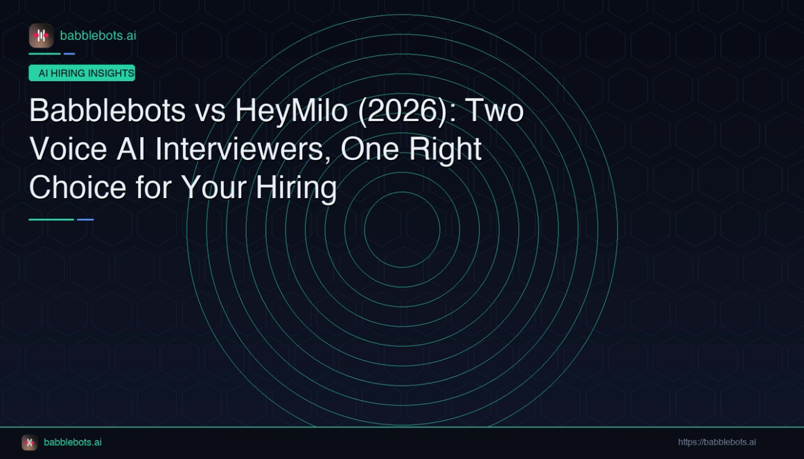 Babblebots vs HeyMilo (2026): Two Voice AI Interviewers, One Right Choice for Your Hiring
