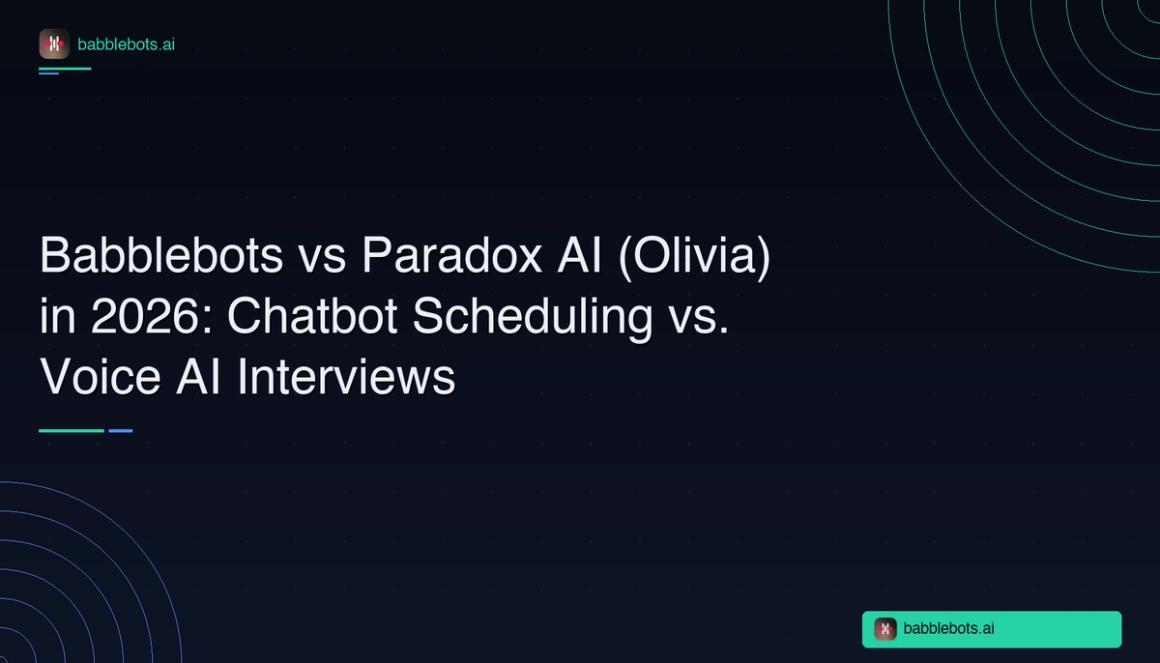Babblebots vs Paradox AI (Olivia) in 2026: Chatbot Scheduling vs. Voice AI Interviews