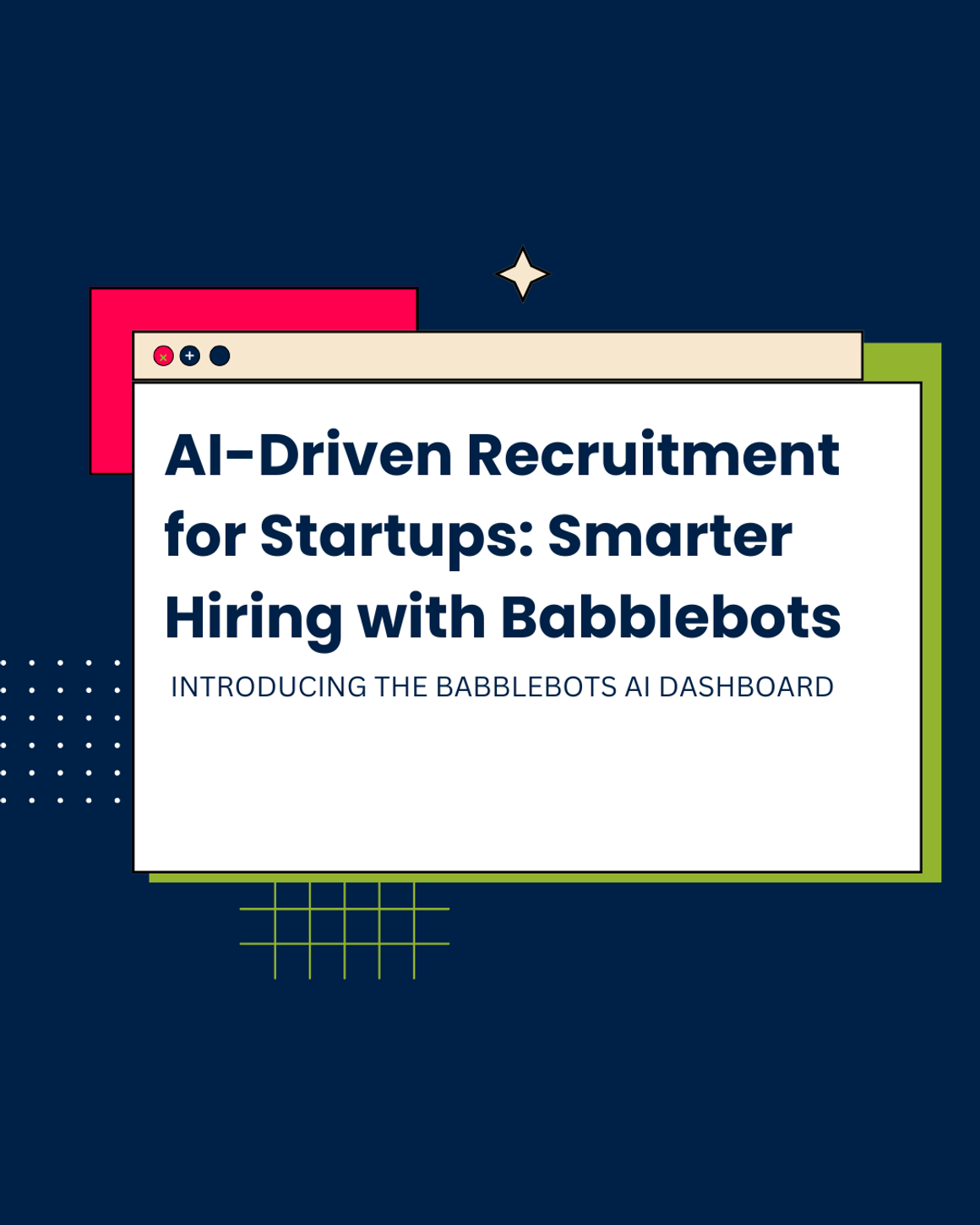 AI-Driven Recruitment for Startups: Smarter Hiring with Babblebots AI