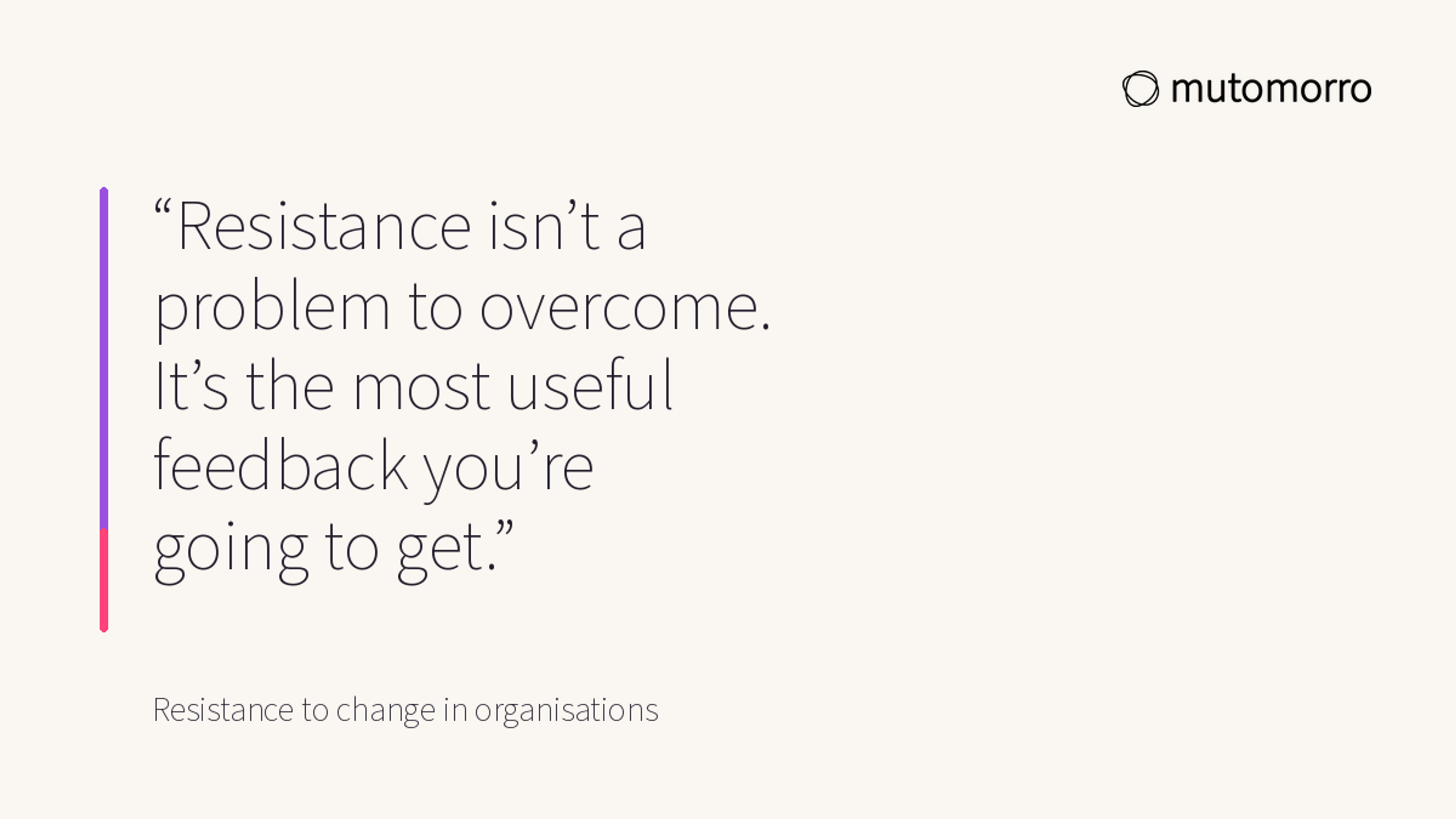 Pull quote card reading: Resistance isn't a problem to overcome. It's the most useful feedback you're going to get.