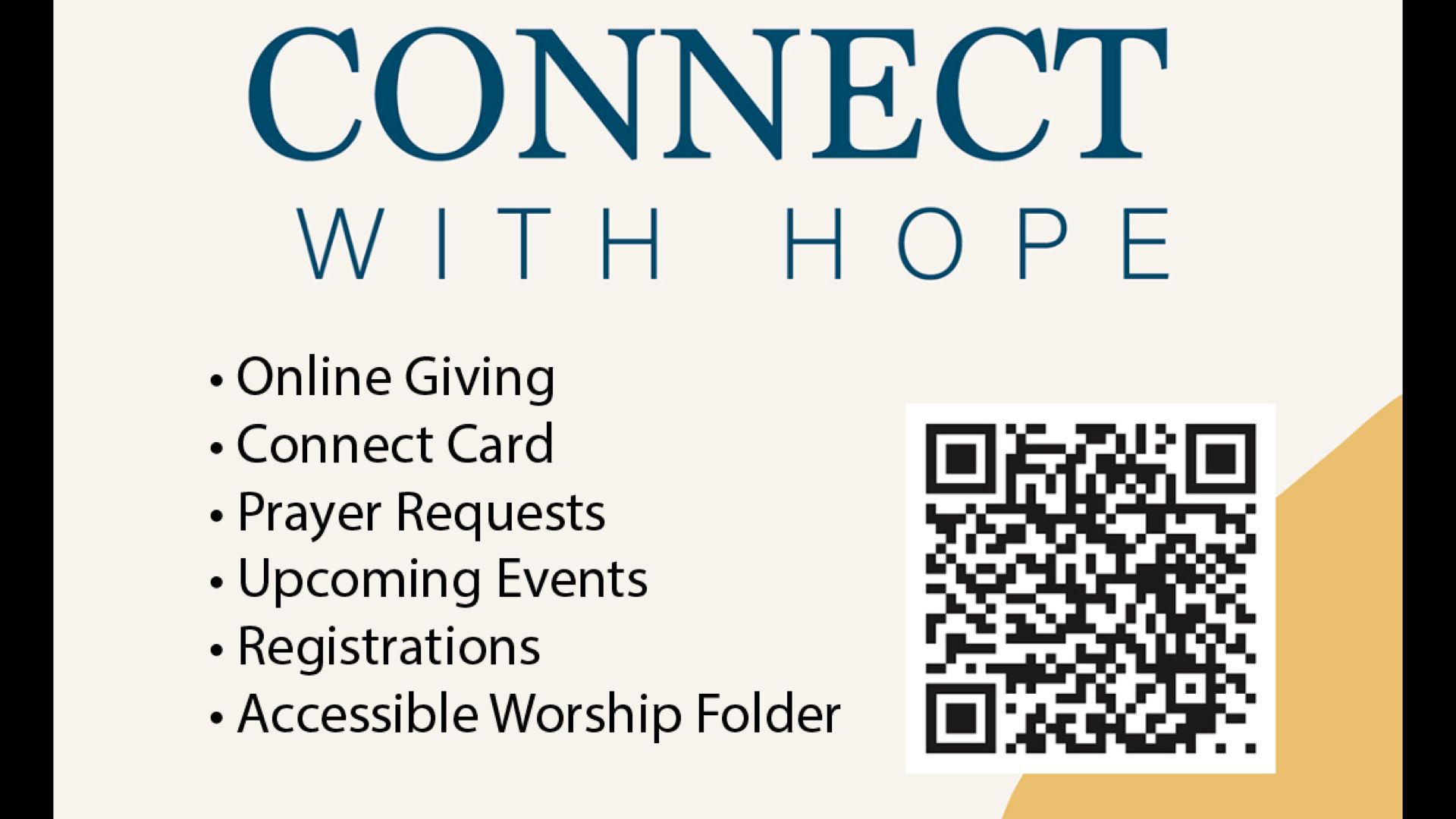 Slide stating: Connect With Hope, listing online giving, connect card, prayer requests, upcoming events, registrations, and the accessible worship folder, available at a QR code leading to https://hopechurchcolumbus/quick-links.