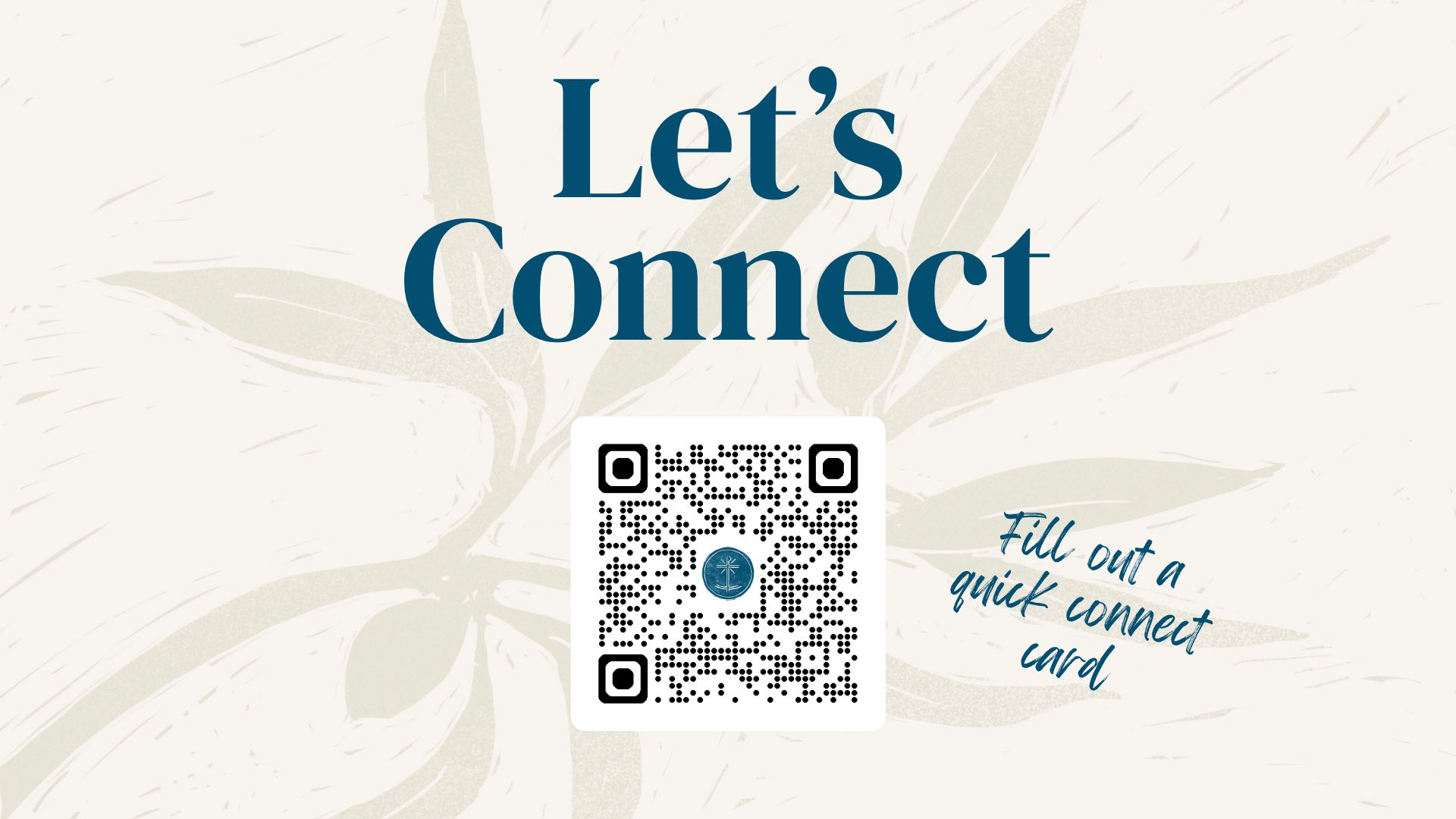Let's Connect: Fill out a quick connect card. QR code leads to https://hopechurchcolumbus.churchcenter.com/people/forms/281549.