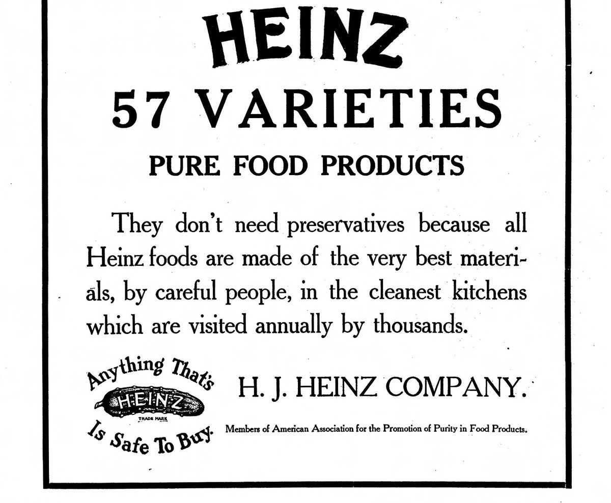 Black and white text advertisement reading Heinz 57 Varieties Pure Food Products, stating that Heinz foods don't need preservatives because they are made of the best materials by careful people in the cleanest kitchens visited annually by thousands, signed H. J. Heinz Company with a pickle logo reading Anything That's Heinz Is Safe To Buy