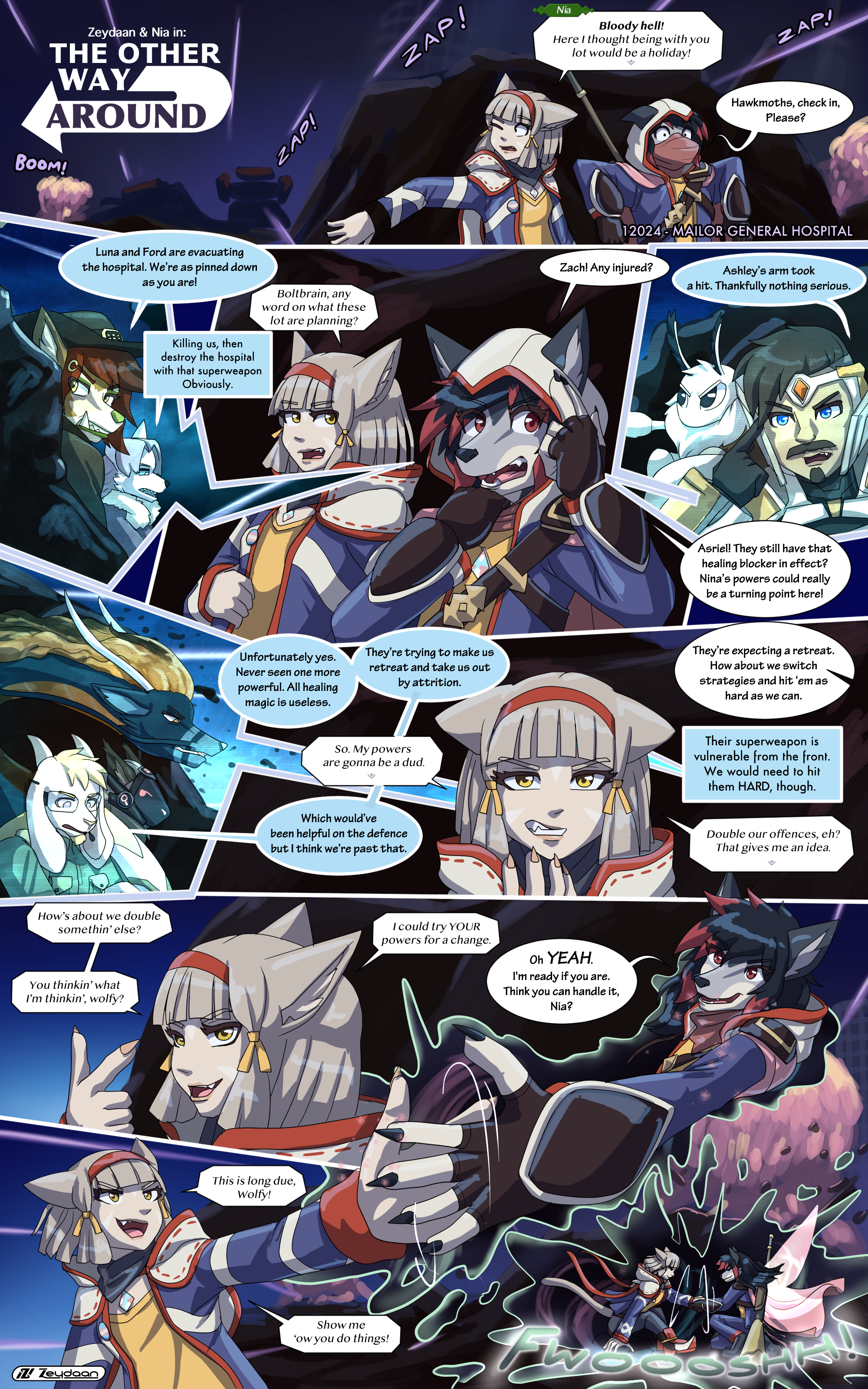 Zeydaan and Nia behind some rubble as the Hawkmoths discuss battle strategy, with Nia's powers not functional, she shakes Zeydaan's hand as they start to pour multiversal energy into her. "Bloody hell! Here I thought being with you lot would be a holiday!" "Hawkmoths, check in, please?" "12024 - Mailor General Hospital" "Luna and Ford are evacuating the Hospital. We're as pinned down as you are!" "Boltbrain, any word on what these lot are planning?" "Killing us, then destroy the hospital with that superweapon, obviously." "Zach! Any injured?" "Ashley's arm took a hit. Thankfully nothing serious." "Asriel! They still have that healing blocker in effect? Nia's powers could really be a turning point here!" "Unfortunately yes. Never seen one more powerful. All healing magic is useless. They're trying to make us retreat and take us out by attrition" "So. My powers are gonna be a dud." "Which would've been helpful on the defence, but I think we're past that." "They're expecting a retreat. How about we switch strategies and hit 'em as hard as we can." "Their superweapon is vulnerable from the front. We could need to hit them HARD, though." "Double our offences, eh? That gives me an idea." "How about we double somethin' else? You thinkin' what I'm thinkin', wolfiy? I could try YOUR powers for a change." "Oh YEAH. I'm ready if you are. Think you can handle it, Nia?" "This is long due, wolfy! Show me 'ow you do things!"
