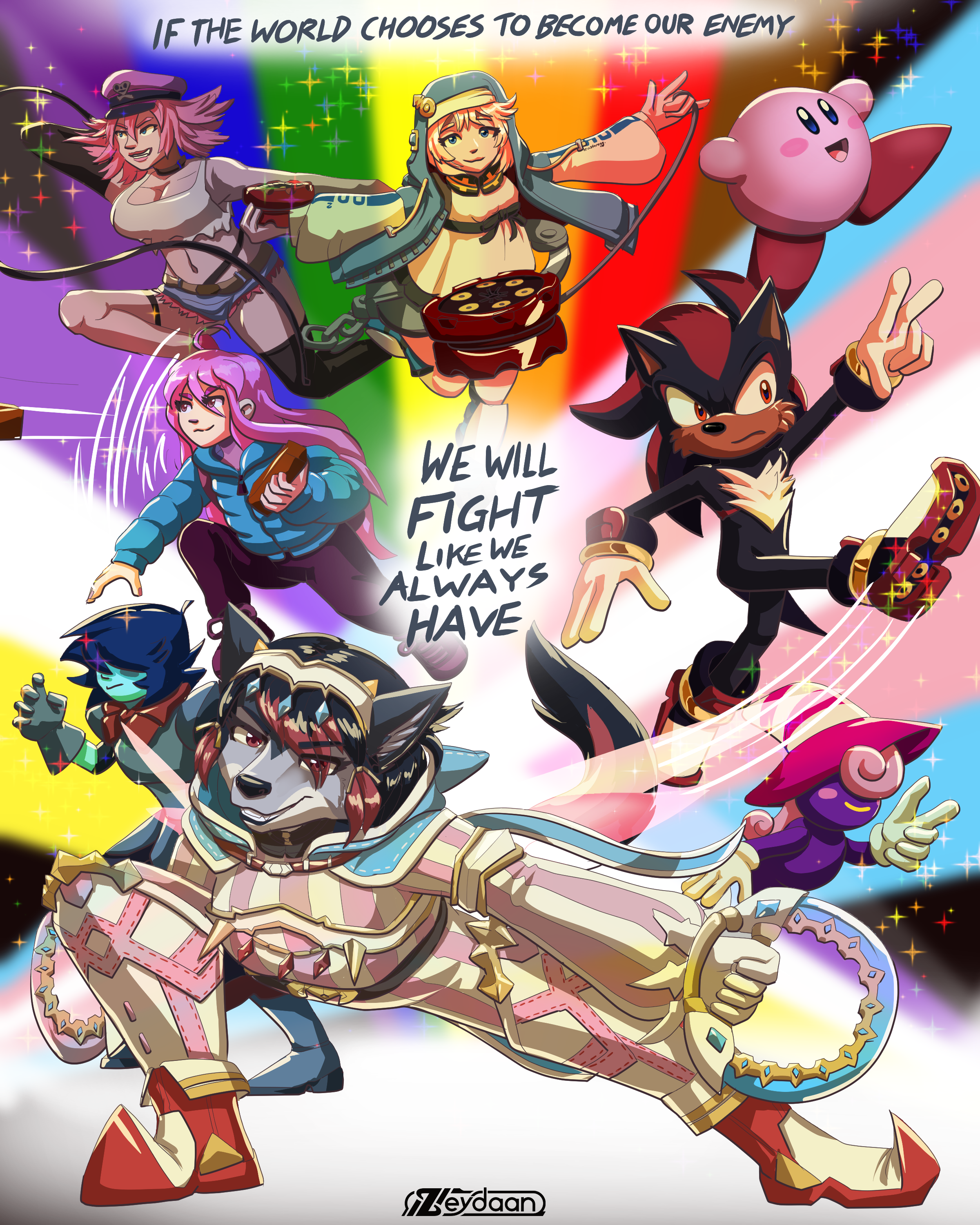 Zeydaan dressed as Nia in her trans-flag coloured (canon) outfit with her zephyr disks, in a battle ready stance alongside Kris, Madeline throwing bricks, Poison, Bridget, Kirby, Shadow the Hedgehog and Vivian from Paper Mario, while shadow's quote 'If the world chooses to become our enemy, we will fight like we always have' is written throughout.