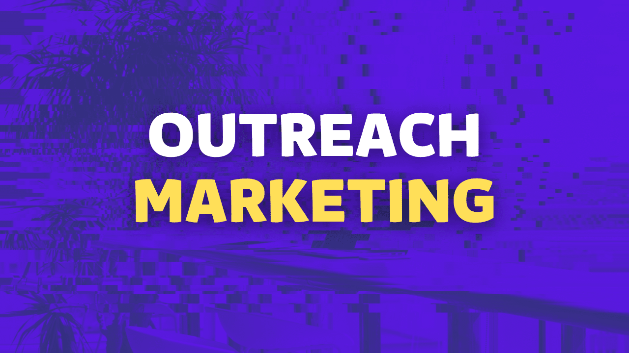 The 4 Best Outreach Marketing Tactics & Examples For 2026