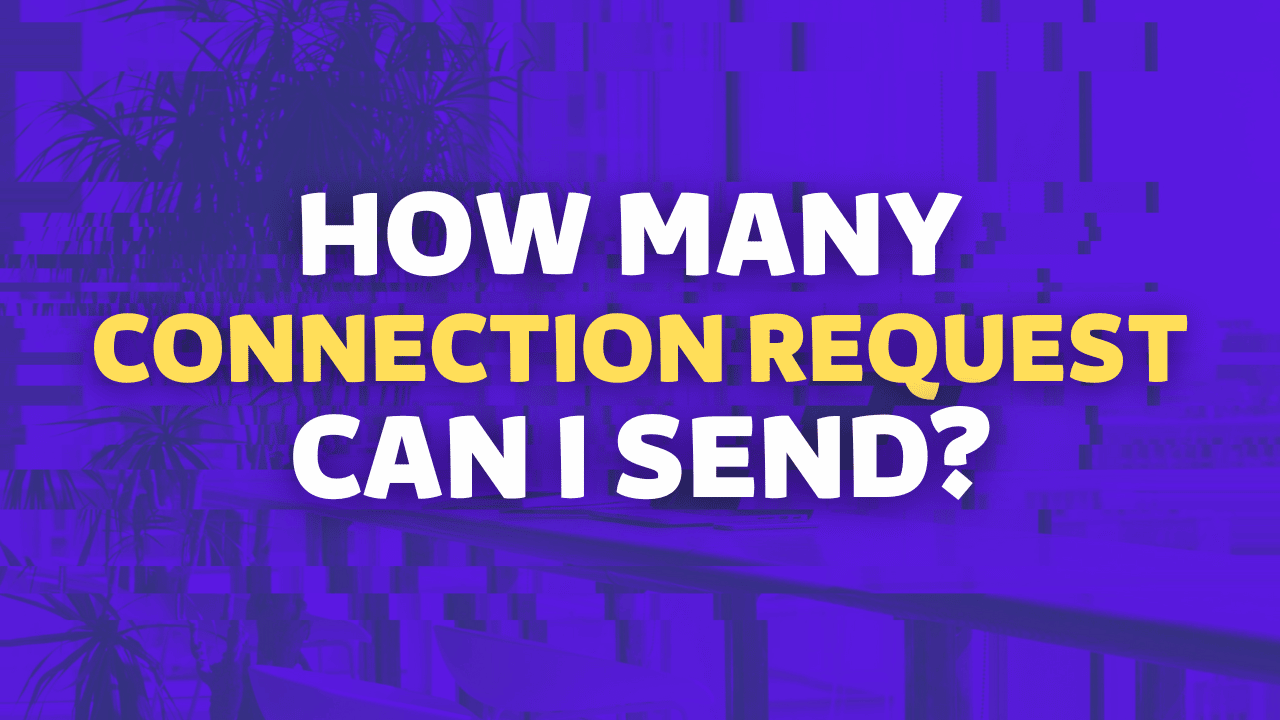 Limites do LinkedIn: Quantos Pedidos de Ligação e Mensagens?