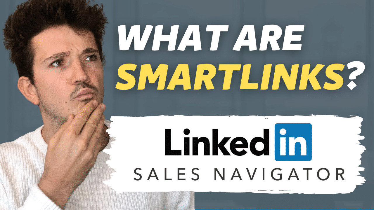 ¿Qué Son Los Smartlinks en Sales Navigator? [Tutorial 2026]
