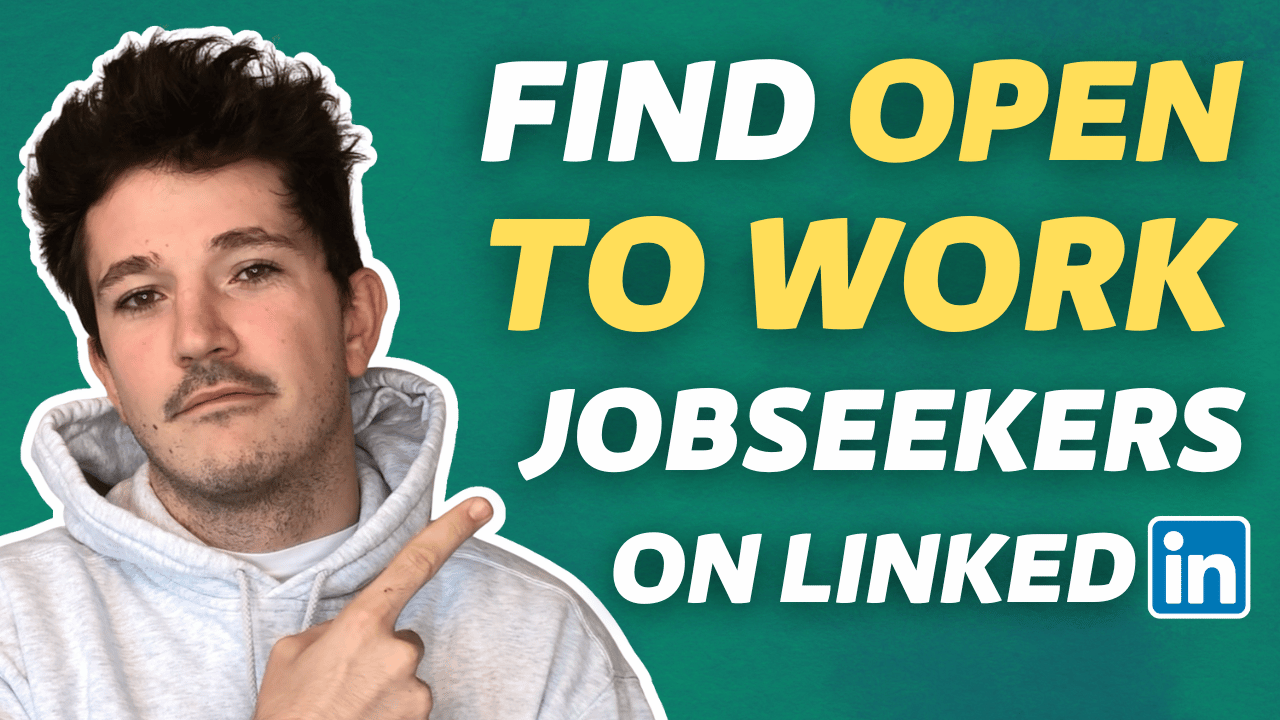 How To Find People Open To Work On LinkedIn? [2026 Tutorial]