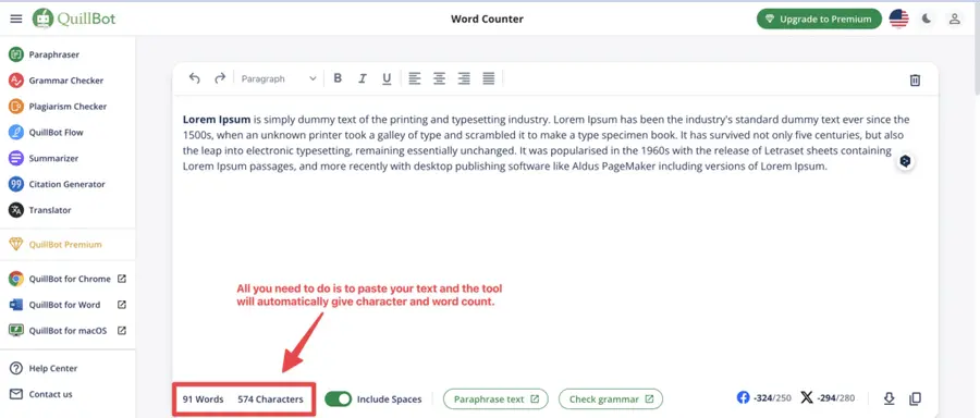 wordcounter, quillbot or character count are tools that can count your text characters and words