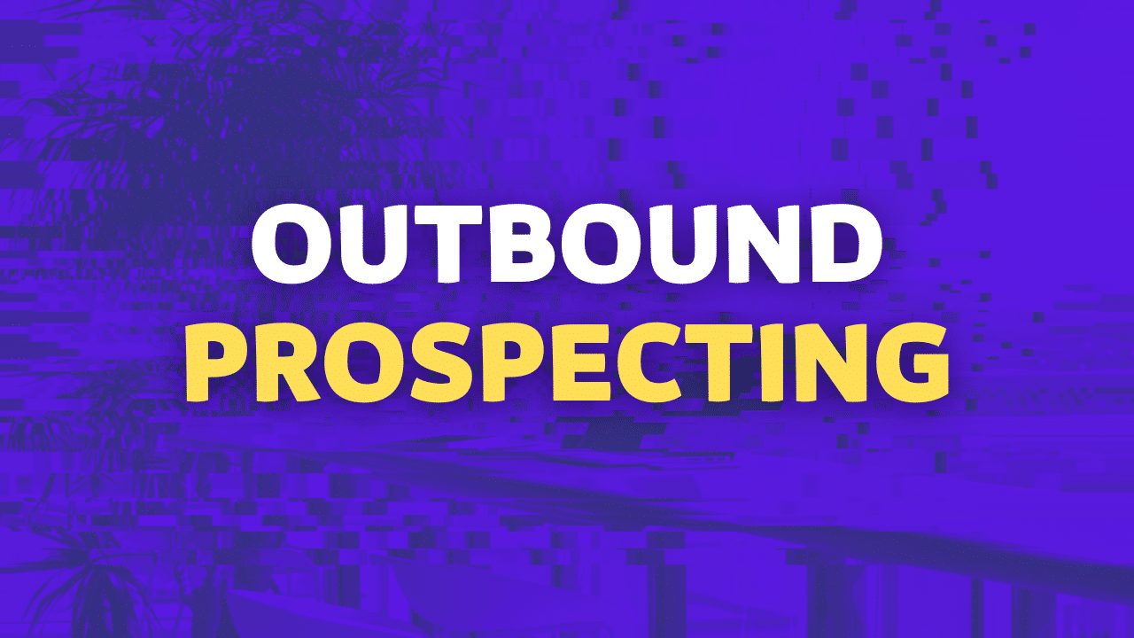 7 Outbound Prospecting Strategies To Apply In 2026