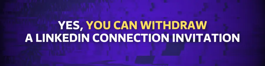 linkedin withdraw invitation