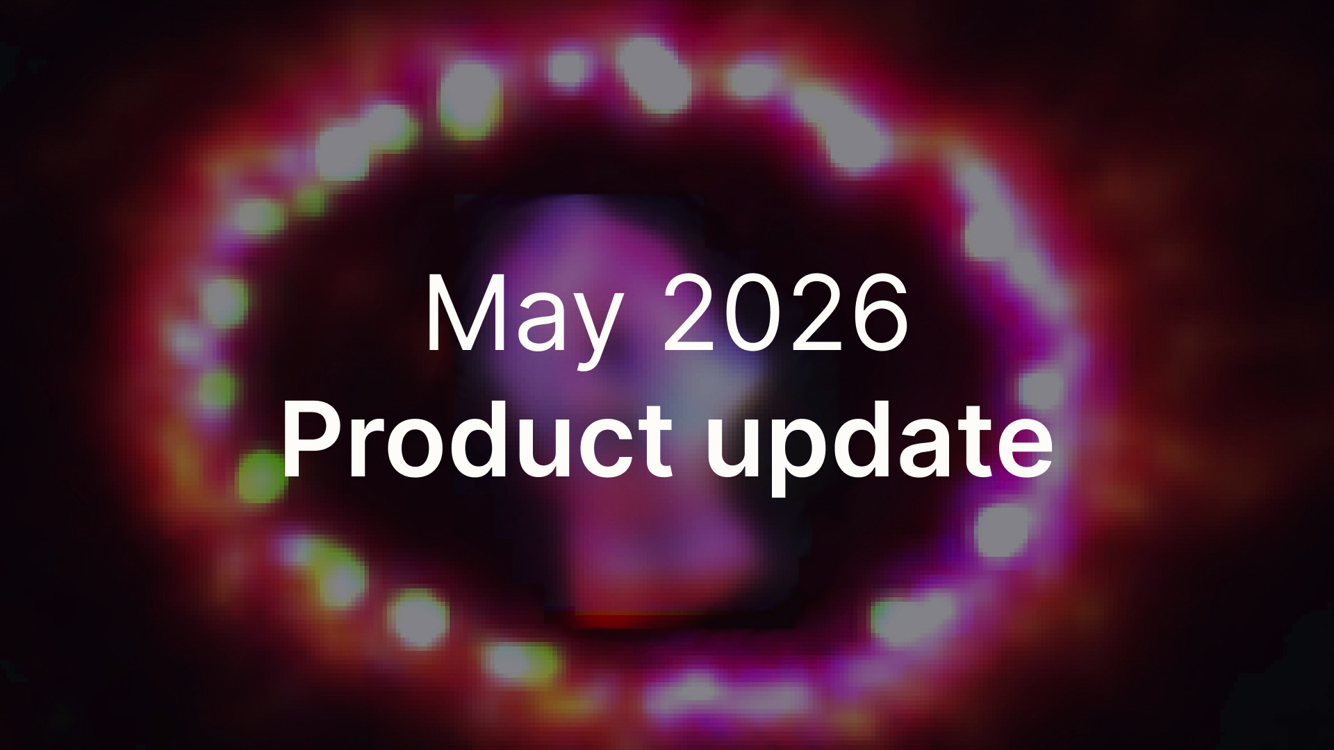 May 2026 – Product update