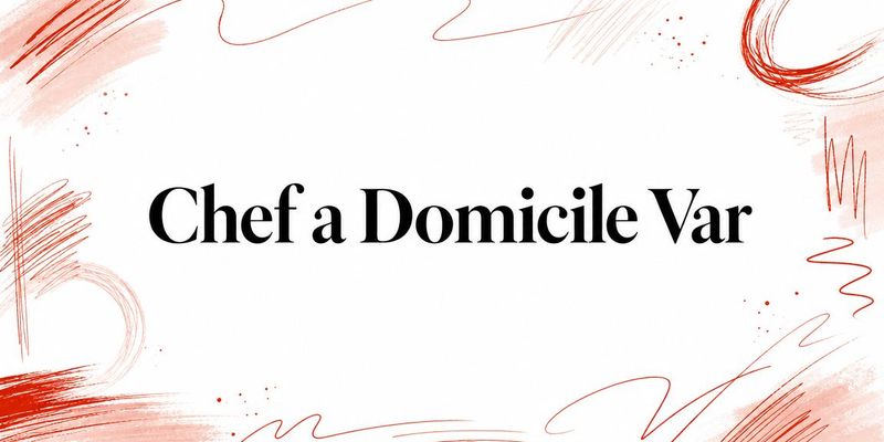 Chef a Domicile Var