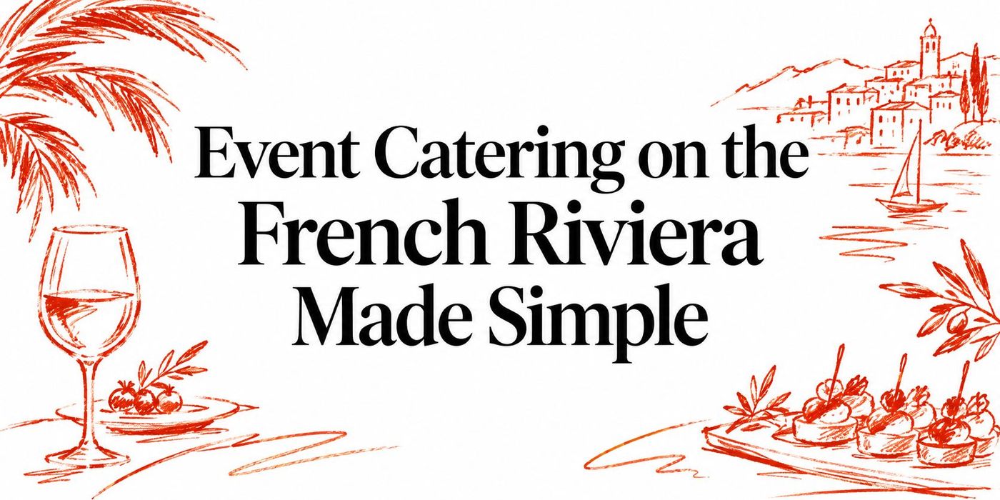 Event Catering on the French Riviera Made Simple
