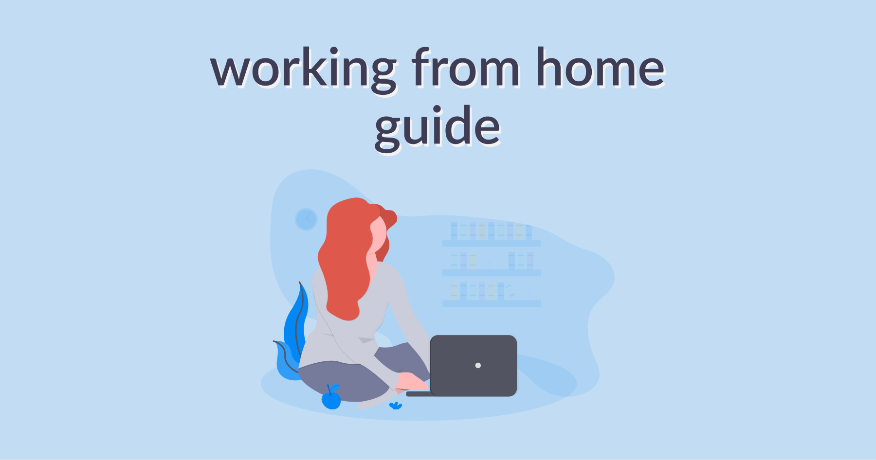 Working From Home Guide Remote Work Tips And Tricks Scrumgenius 