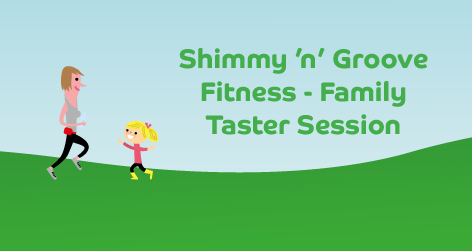 Shimmy 'n' Groove Fitness Family Fitness Taster