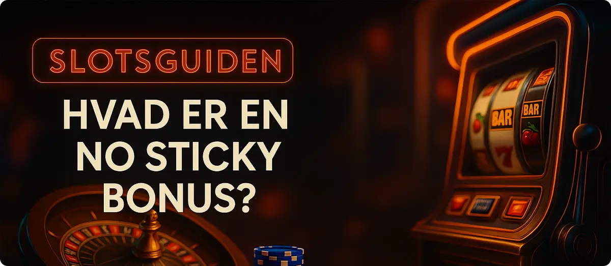 Hvad er en no sticky casino bonus?
