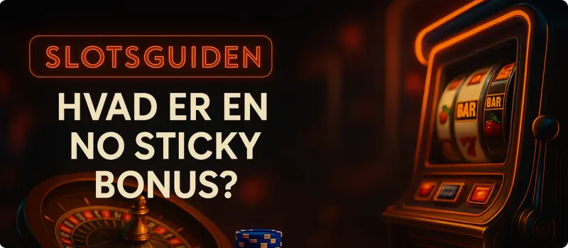 Hvad er en no sticky casino bonus?