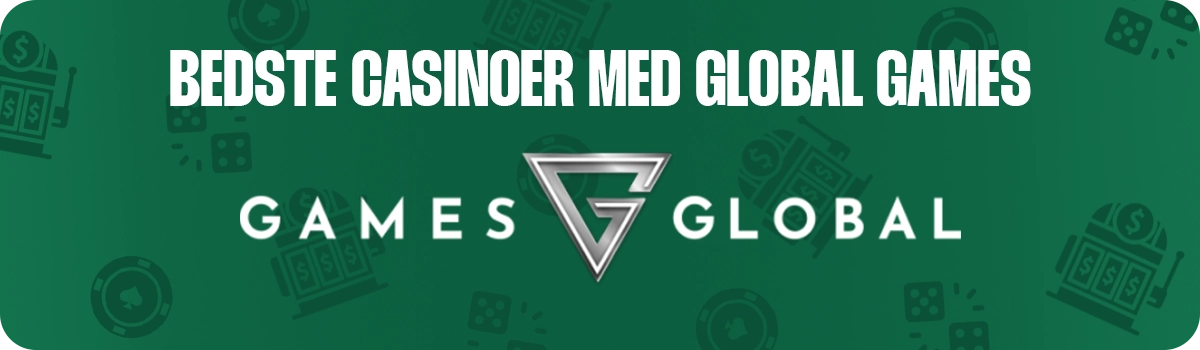 Bedste Global Games Casinoer i Danmark
