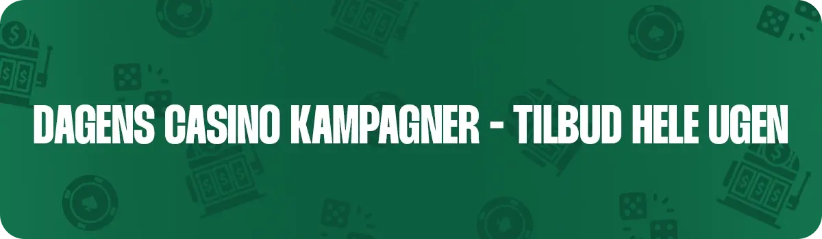 Find dagens casino kampagner hele ugen rundt på Slotsguiden.dk/casino-kampagner/