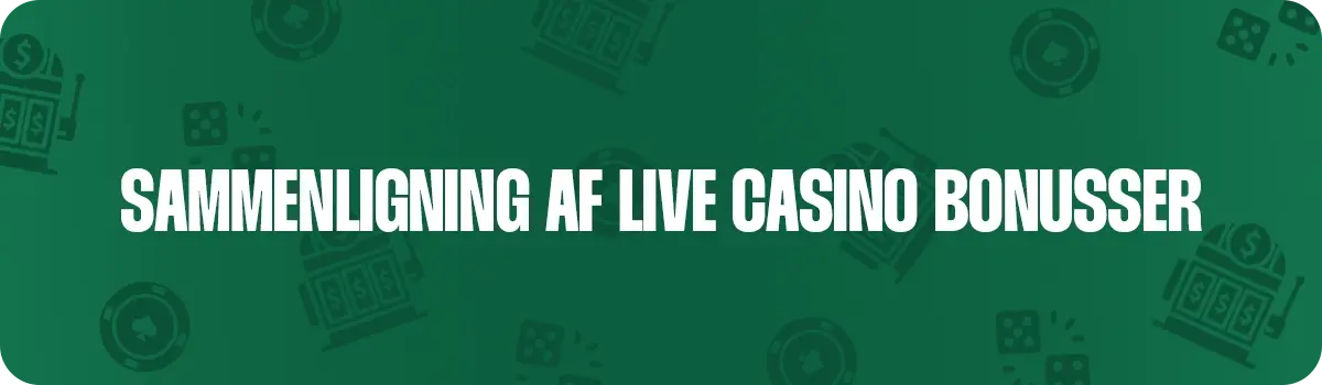 Sammenlign de bedste live casino velkomstbonusser i Danmark