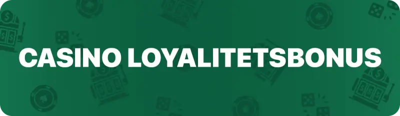 Casino loyalitetsbonus