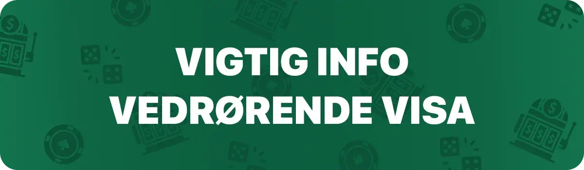 Praktisk information vedrørende VISA casinoer
