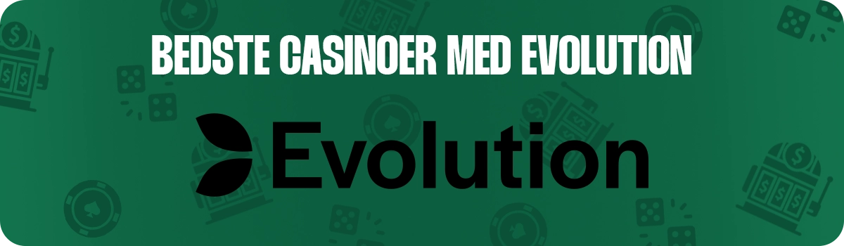 Bedste casinoer med Evolution Gaming