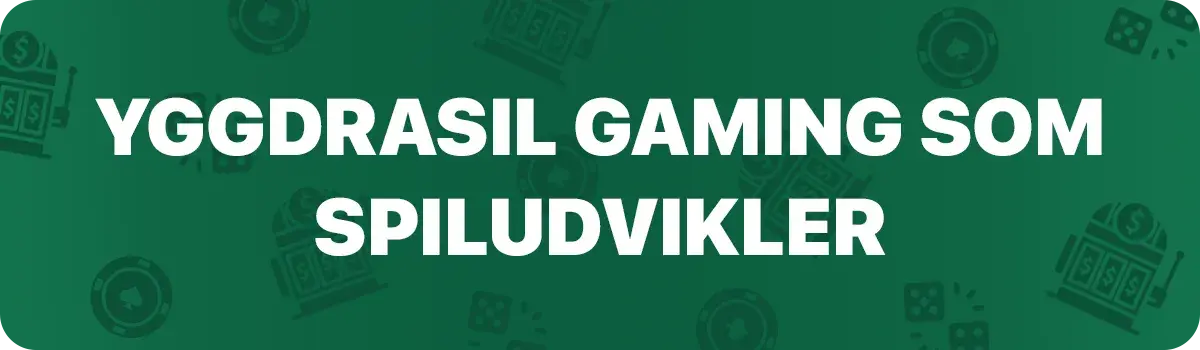 Yggdrasil Gaming som spiludvikler