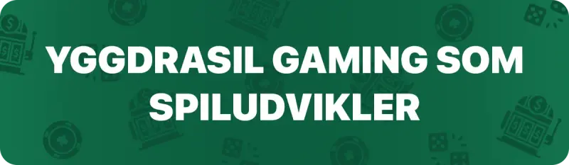 Yggdrasil Gaming som spiludvikler
