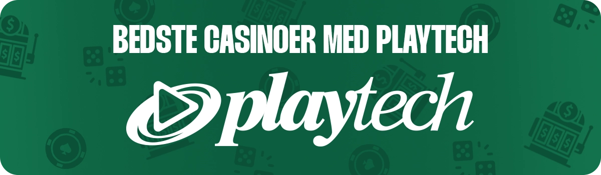 Bedste Playtech Casinoer i Danmark