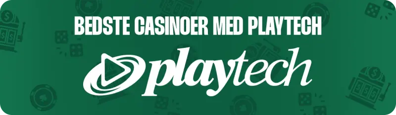 Bedste Playtech Casinoer i Danmark