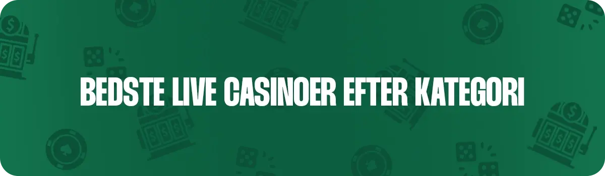 Bedste live casinoer efter kategori