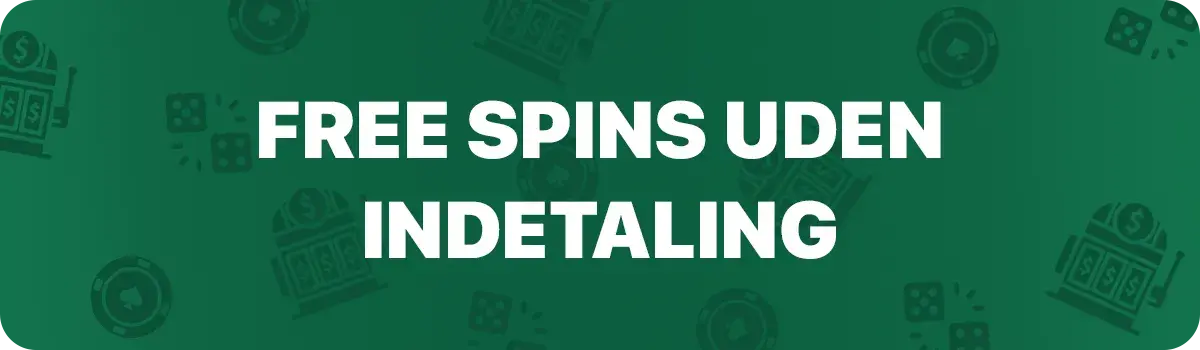 Free Spin Uden Indbetaling