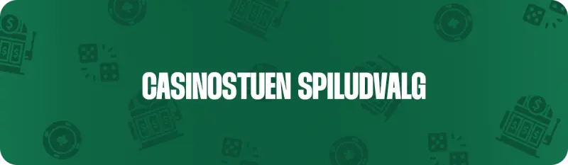 Få styr på spiludvalget hos Casinostuen