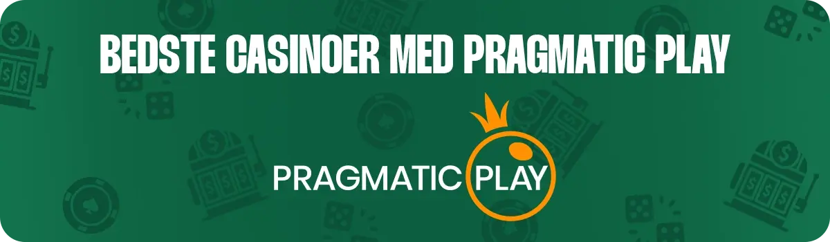 Bedste Pragmatic Play Casinoer i Danmark