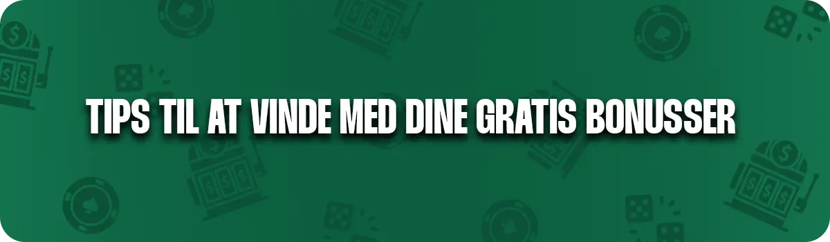 Slotsguidens tips til at vinde med din gratis bonus uden indskud på online casino