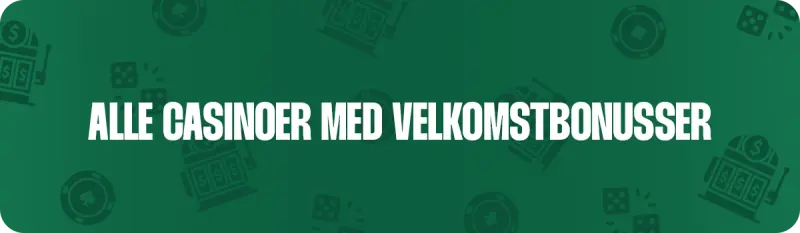 casinoer med dansk licens der tilbyder velkomstbonusser