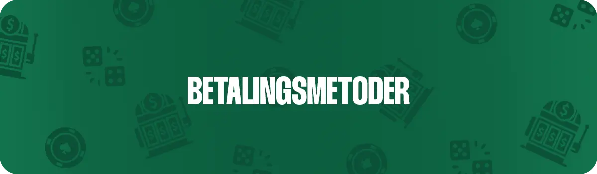 Betalingsmetoder og verificering