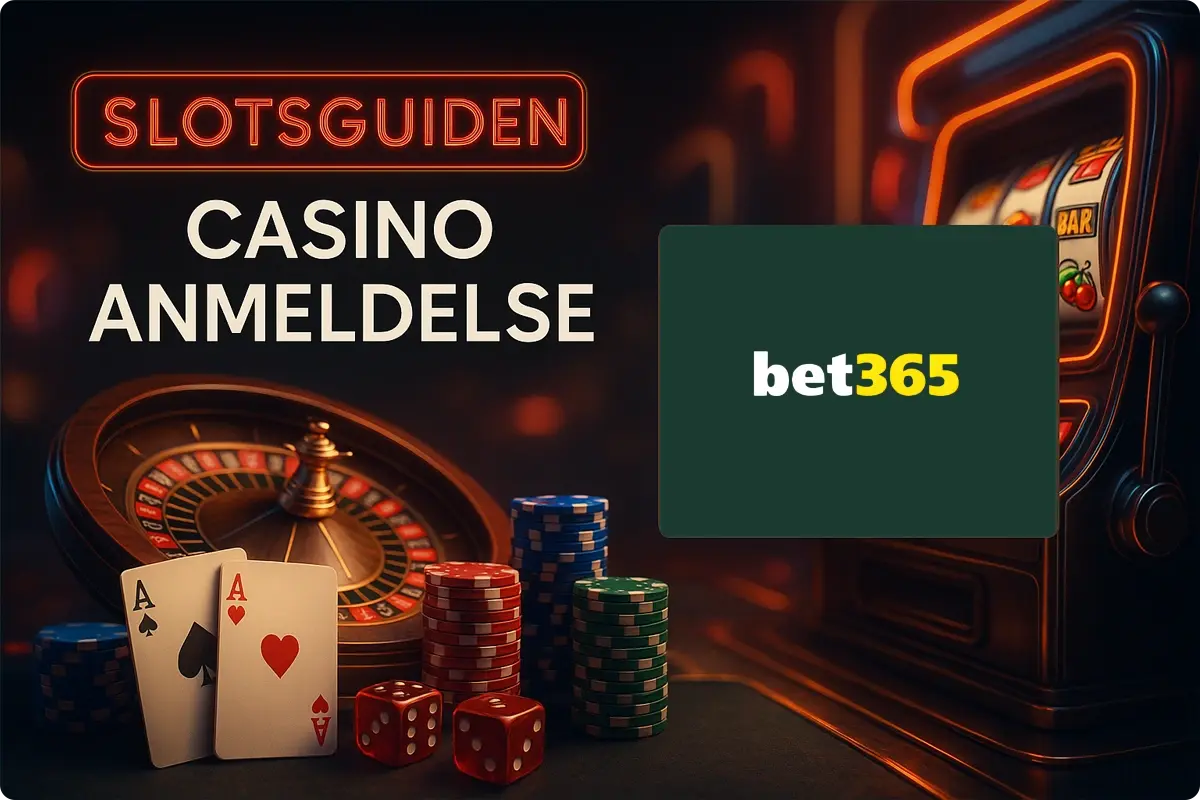 Bet365 casino anmeldelse og vurdering af Slotsguiden.dk