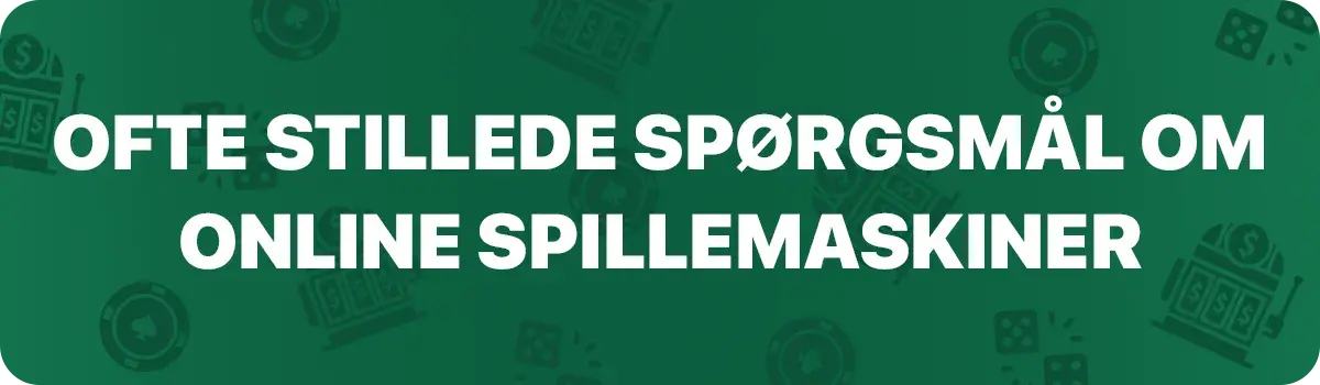 Ofte stillede spørgsmål om online spillemaskiner