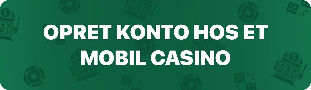 Sådan opretter du en konto hos et mobil casino
