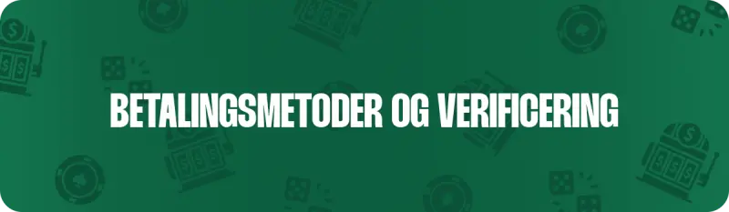 Betalingsmetoder og verificering